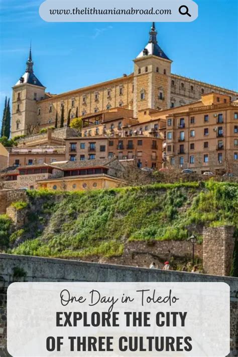 One Day In Toledo Explore The City Of Three Cultures Artofit