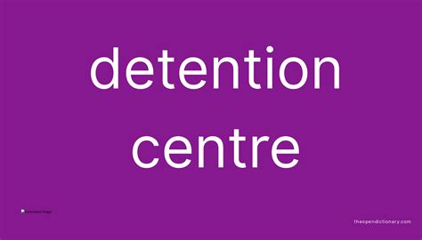 Detention centre | Meaning of Detention centre | Definition of Detention centre | Example of ...