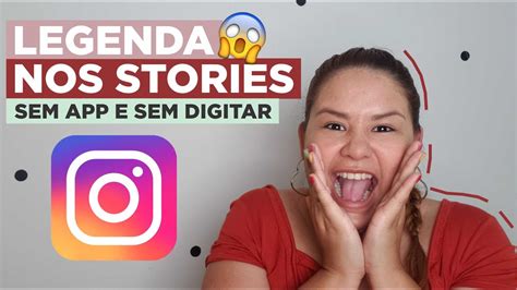 Como Colocar Legenda Nos Stories Do Instagram Sem Digitar No Pr Prio