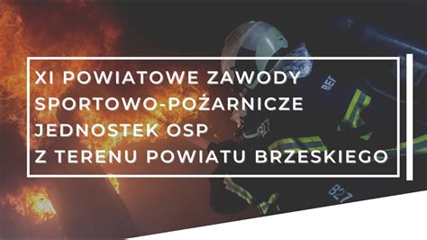 Xi Powiatowe Zawody Sportowo Po Arnicze Jednostek Osp Z Terenu Powiatu