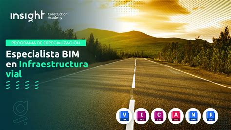 Especialista Bim En Infraestructura Vial Insight Construction Academy