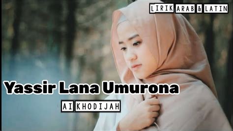 Sholawat Ai Khodijah Yassir Lana Umurona Lirik Arab Latin Music