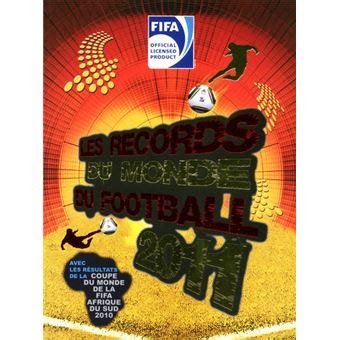 FIFA Les records du monde de football 2011 broché Collectif