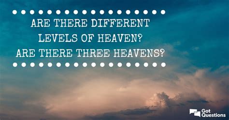 Are there different levels of heaven? Are there three heavens ...