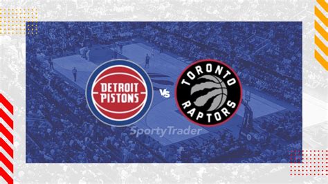 Detroit Pistons Vs Toronto Raptors Prediction Nba