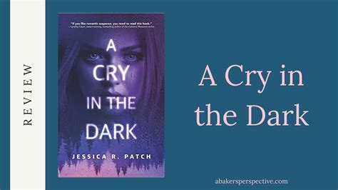 A Cry In The Dark By Jessica Patch Review A Baker S Perspective