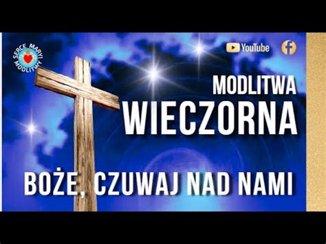 Kr Tka Modlitwa Wieczorna Do Boga Bo E Czuwaj Nad Nami Youtube