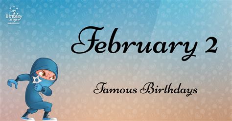 February 2 Famous Birthdays You Wish You Had Known #7