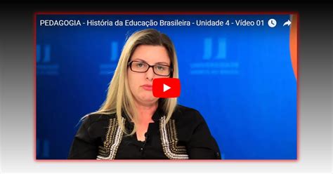 Acervo Do Conhecimento Histórico Vídeo História Da Educação Brasileira