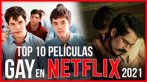 LAS 10 MEJORES PELÍCULAS GAY EN NETFLIX 2021 TOP YouTube