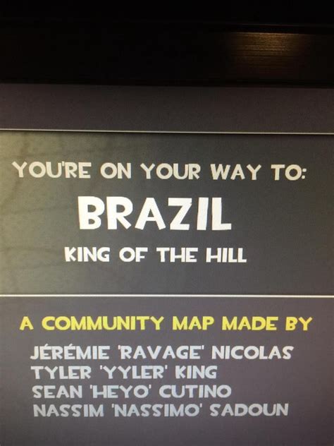 On Your Way To Brazil King Of King Of The Hill A Community Map Made By