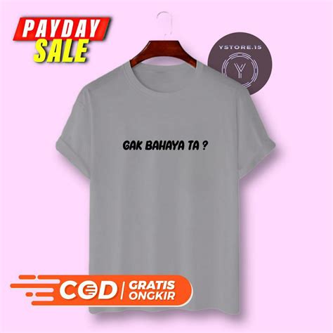 Jual Kaos Distro Motif Gak Bahaya Ta Sablon Polyflex Baju Pria