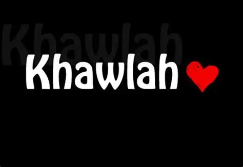 What is the meaning of the name Khawla in the Arabic language and the descriptions of its bearer ...