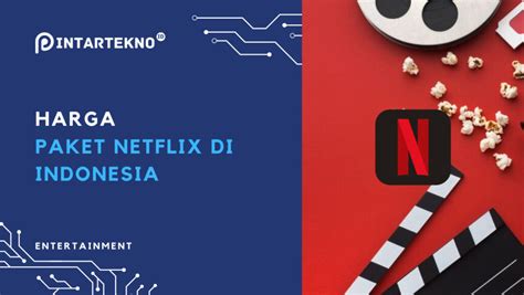 Harga Paket Netflix Di Indonesia Simak Sebelum Berlangganan Pintartekno