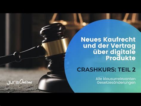 Crashkurs Neues Kaufrecht Und Vertrag Ber Digitale Produkte Teil