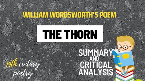 The Thorn By William Wordsworth Summary And Critical Analysis Youtube