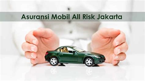 Asuransi Mobil All Risk Jakarta Terbaik Ini Dia