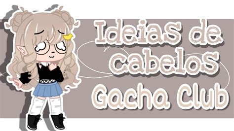 10 Ideias De Cabelos Gacha Club YouTube