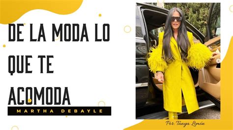 De La Moda Lo Que Te Acomoda Martha Debayle Youtube