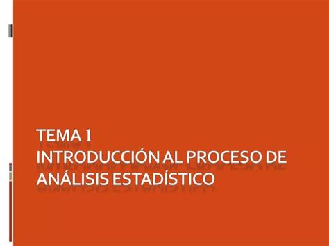 PPT Tema 1 introducción al proceso de análisis estadístico PowerPoint