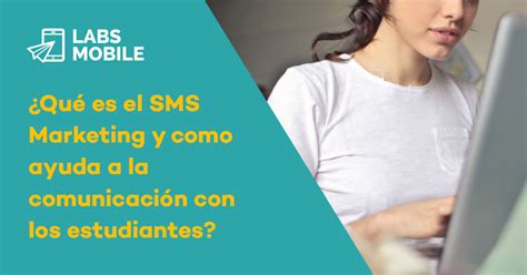 Qué es el SMS Marketing y como ayuda a la comunicación con los