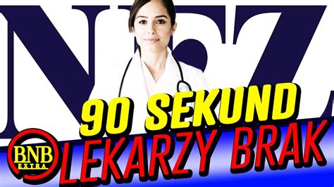 W POLSCE BRAKUJE LEKARZY CZEKA NAS KATASTROFA 90 SEKUND YouTube