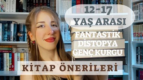 12 17 Yaş İçin Kitap Önerileri Fantastik Distopya Genç Kurgu