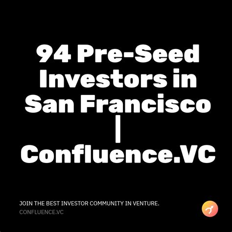 94 Pre-Seed Investors In San Francisco - Confluence.VC