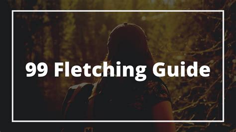 99 Fletching Guide OSRS Method YouTube