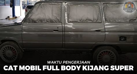 Biaya Cat Mobil Full Body Kijang Super Di Bengkel Umum Motomotifo