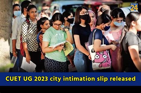 CUET UG 2023 City Intimation Slip Released For This Date Exam C