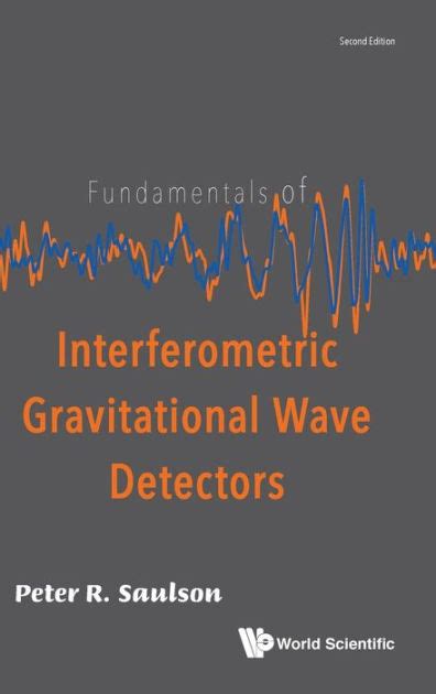 Fundamentals Of Interferometric Gravitational Wave Detectors Second