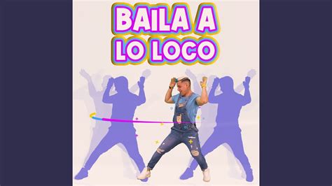 Baila A Lo Loco Youtube Music