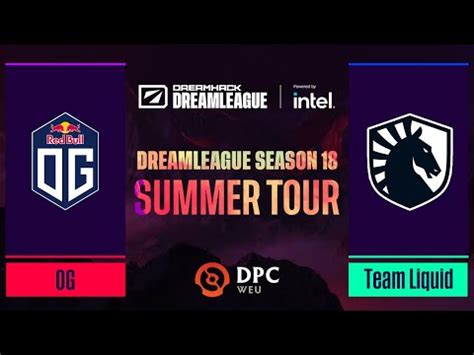 Dota2 OG Vs Team Liquid Game 2 DPC WEU Tour 3 DreamLeague