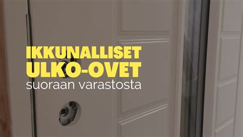 ULKO OVI EDULLISESTI HETI VARASTOSTA Ovikauppa