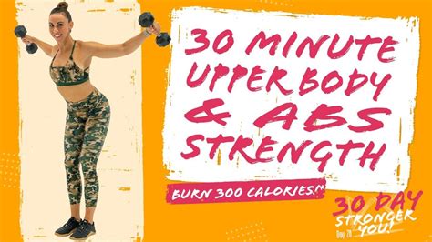 30 Minute Upper Body And Abs Strength Workout Burn 300 Calories