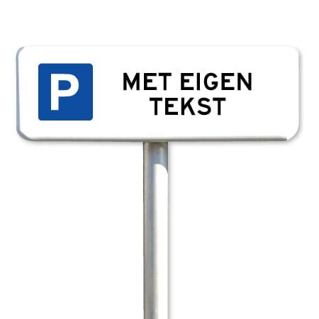 Parkeerbord Met Eigen Tekst Paal Parkeerbord Nl