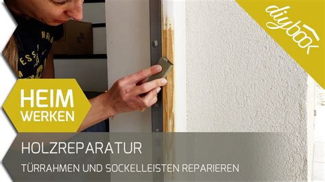 Holzreparatur T Rstock Und Sockelleiste Reparieren Youtube