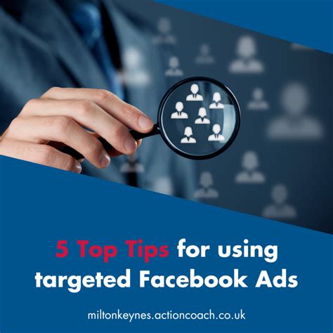 5 Top Tips For Using Targeted Facebook Ads