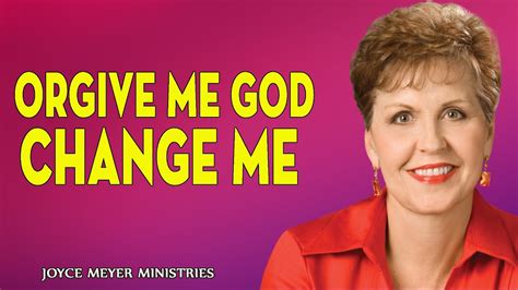 Joyce Meyer Sermons 🔥 Forgive Me God Change Me 🔥 Full Sermon Youtube