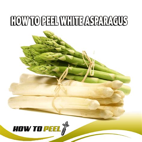 Easy Way To Peel White Asparagus How To Peel