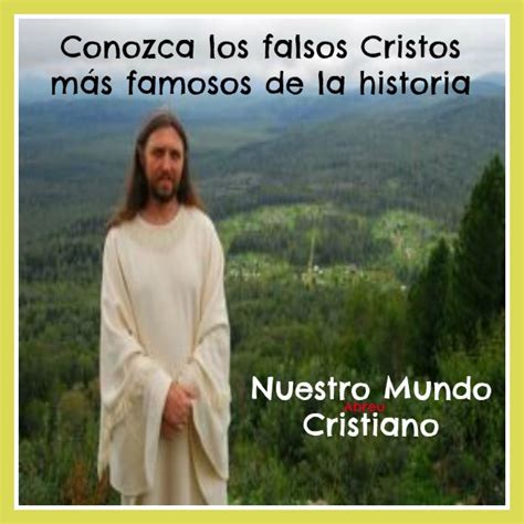 Nuestro Mundo Cristiano Conozca los falsos Cristos más famosos de la