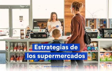 Estrategias De Los Supermercados Para Vender M S Mtcenter