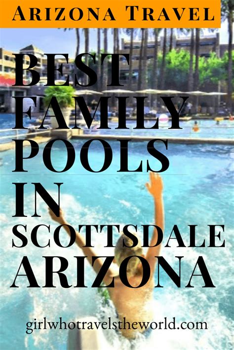 Best Family-Friendly Hotel Pools in Scottsdale, Girl Who Travels the ...