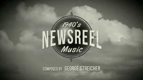 1940s Newsreel Music George Streicher Youtube