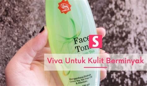 Produk Viva Kosmetik Panduan Lengkap Dan Manfaatnya Pulung Net