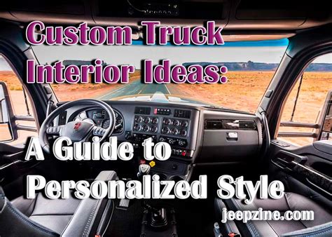 Revolutionizing Your Ride: Custom Truck Interior Design Ideas