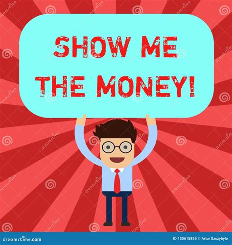 Handwriting Text Show Me The Money Concept Meaning Showing The Cash