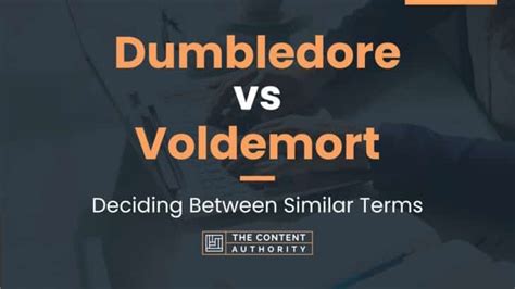 Dumbledore vs Voldemort: Deciding Between Similar Terms