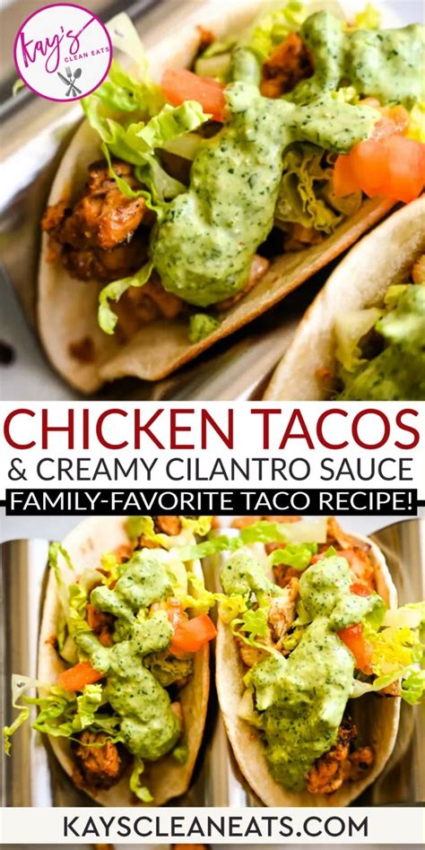 Chicken Tacos With Creamy Cilantro Sauce Kay S Clean Eats Recipe In